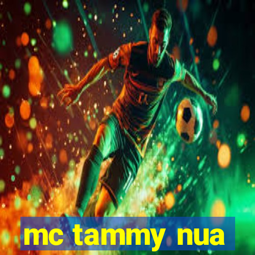 mc tammy nua